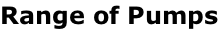 Range of Pumps